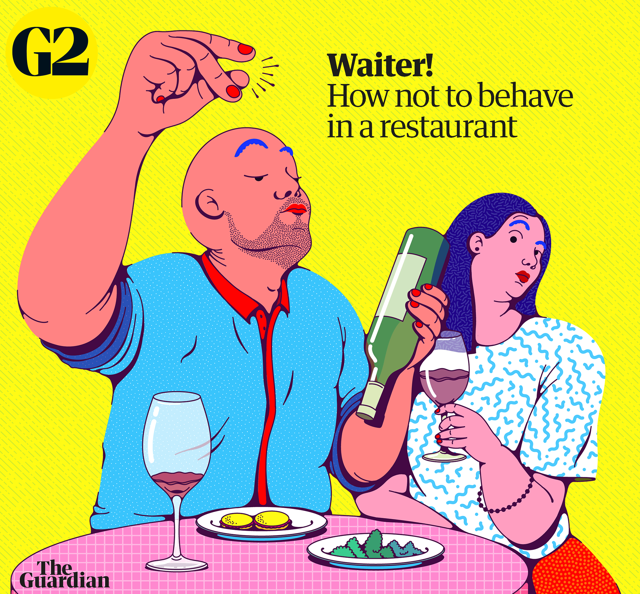 ‘HOW NOT TO BEHAVE IN A RESTAURANT’ at The Guardian. Cover of G2 Section. Impatient drinkers.